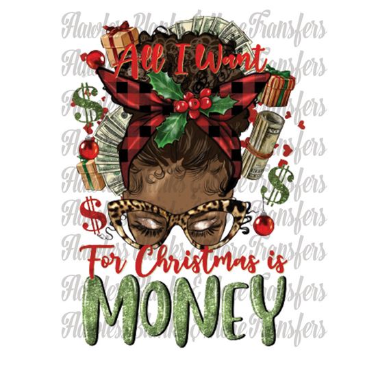 All I Want For Christmas Is Money 1 DTF Transfer